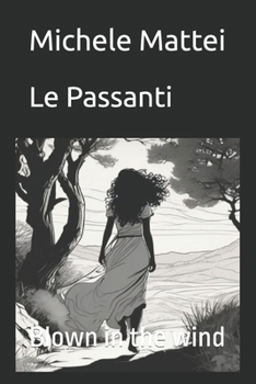 Paperback Le Passanti: Blown in the wind [Italian] Book