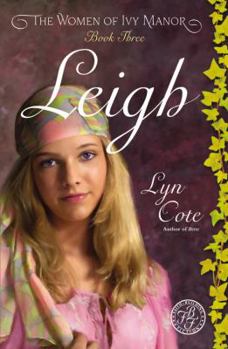 Leigh - Book #3 of the Women of Ivy Manor