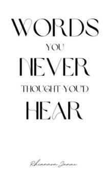 Paperback Words You Never Thought You'd Hear Book