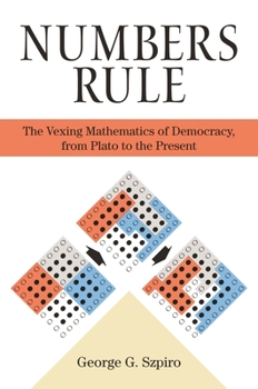 Paperback Numbers Rule: The Vexing Mathematics of Democracy, from Plato to the Present Book