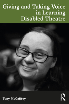 Paperback Giving and Taking Voice in Learning Disabled Theatre Book