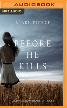 Before He Kills - Book #1 of the Mackenzie White
