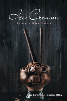 Ice Cream: Poetry In Many Flavors