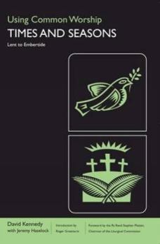 Paperback Using Common Worship: Times and Seasons Part 2: Lent to Embertide Book