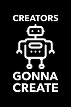 Creators Gonna Create: Blank Lined Journal | Office Notebook | Writing Creativity | Meeting Notes | Documentation
