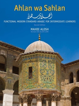 Hardcover Ahlan Wa Sahlan: Functional Modern Standard Arabic for Intermediate Learners Book