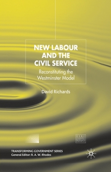 Paperback New Labour and the Civil Service: Reconstituting the Westminster Model Book