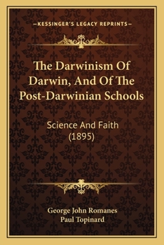 Paperback The Darwinism Of Darwin, And Of The Post-Darwinian Schools: Science And Faith (1895) Book