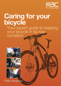 Paperback Caring for Your Bicycle: Your Expert Guide to Keeping Your Bicycle in Tip-Top Condition Book