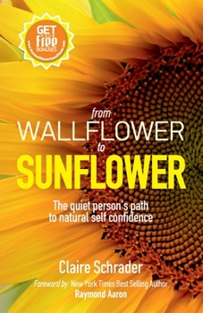 Paperback From Wallflower to Sunflower: the quiet person's path to natural self confidence Book