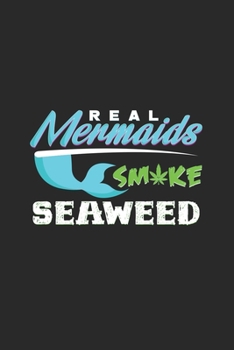 Paperback Real mermaids smoke seaweed: 6x9 Mermaids - dotgrid - dot grid paper - notebook - notes Book