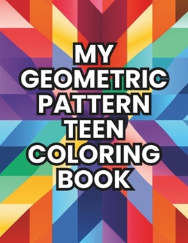 Paperback My Geometric Pattern Teen Coloring Book