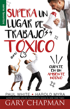 Supera un lugar de trabajo tóxico / Rising Above a Toxic Workplace