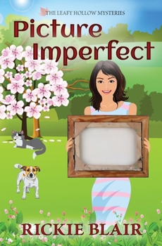 Picture Imperfect - Book #7 of the Leafy Hollow Mysteries