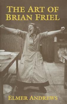 Paperback The Art of Brian Friel: Neither Reality Nor Dreams Book