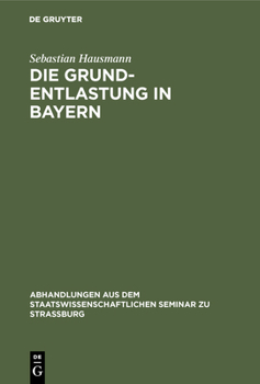Hardcover Die Grund-Entlastung in Bayern [German] Book