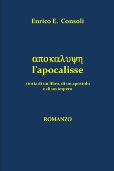 Paperback l'apocalisse: storia di un libro, di un apostolo e di un impero [Italian] Book