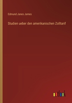 Paperback Studien ueber den amerikanischen Zolltarif [German] Book