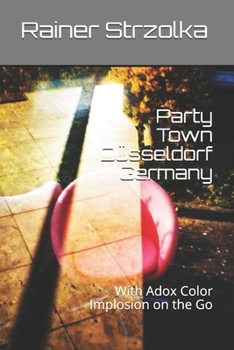 Paperback Party Town Düsseldorf Germany: With Adox Color Implosion on the Go Book