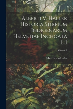 Paperback Alberti V. Haller Historia Stirpium Indigenarum Helvetiae Inchoata [...]; Volume 2 Book