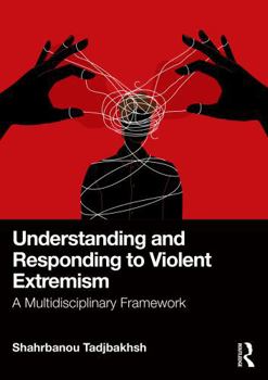 Paperback Understanding and Responding to Violent Extremism: A Multidisciplinary Framework Book