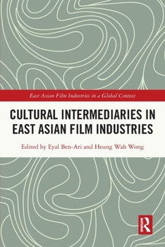 Paperback Cultural Intermediaries in East Asian Film Industries Book