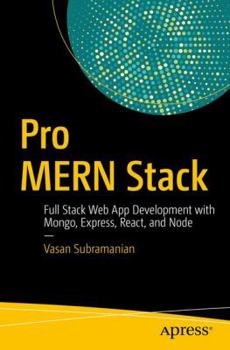 Paperback Pro Mern Stack: Full Stack Web App Development with Mongo, Express, React, and Node Book