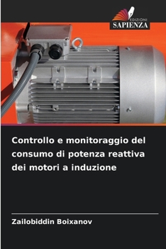 Controllo e monitoraggio del consumo di potenza reattiva dei motori a induzione (Italian Edition)