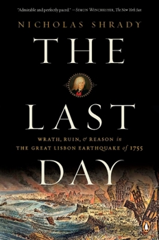 Paperback The Last Day: Wrath, Ruin, and Reason in the Great Lisbon Earthquake of 1755 Book