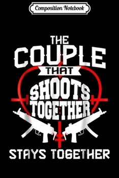 Composition Notebook: Couples 2nd Amendment Gun Lovers Gun Rights Gift Journal/Notebook Blank Lined Ruled 6x9 100 Pages