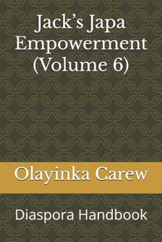 Jack’s Japa Empowerment (Volume 6): Diaspora Handbook