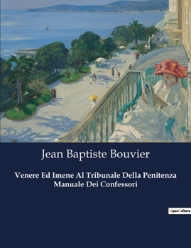 Paperback Venere Ed Imene Al Tribunale Della Penitenza Manuale Dei Confessori [Italian] Book