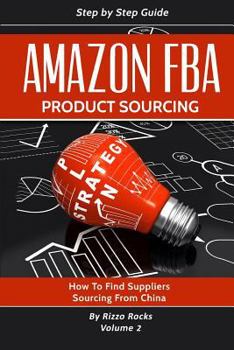 Paperback Amazon Fba: How to Find Suppliers, Sourcing from China Book