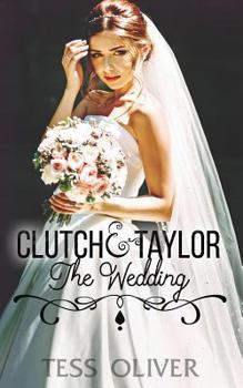 Clutch & Taylor: The Wedding - Book #6 of the Custom Culture