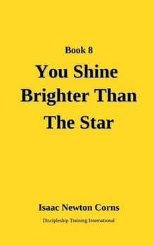 You Shine Brighter Than the Star : A 2025 Christmas Series Devotional from Discipleship Training International