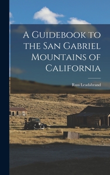 Hardcover A Guidebook to the San Gabriel Mountains of California Book