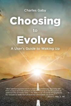 Paperback Choosing to Evolve: A User's Guide to Waking Up Book