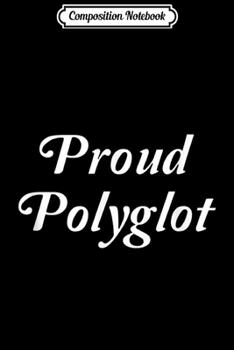 Composition Notebook: Proud Polyglot Multilingualism Pride  Journal/Notebook Blank Lined Ruled 6x9 100 Pages