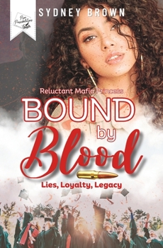 Paperback Bound by Blood: Lies, Loyalty, Legacy: The Reluctant Mafia Princess Series Prequel Book