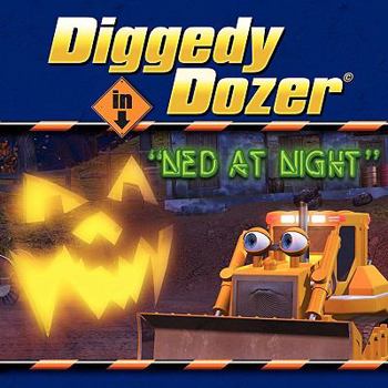 Paperback Diggedy Dozer in Ned at Night Book