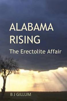 Paperback Alabama Rising: The Erectolite Affair Book