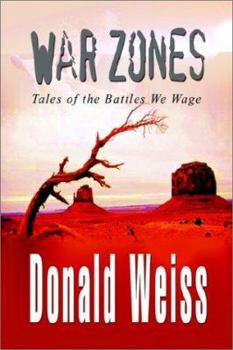 War Zones: Tales of the Battles We Wage