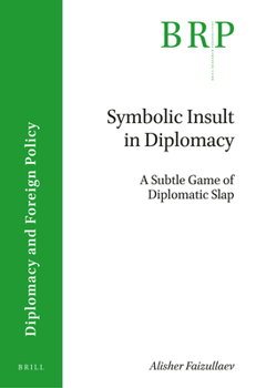 Paperback Symbolic Insult in Diplomacy: A Subtle Game of Diplomatic Slap Book