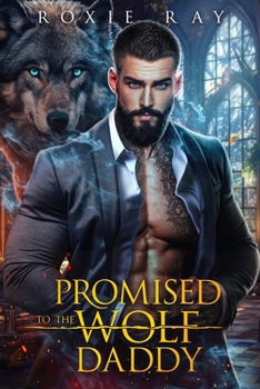 Paperback Promised To The Wolf Daddy: A Single Dad Shifter Romance Book