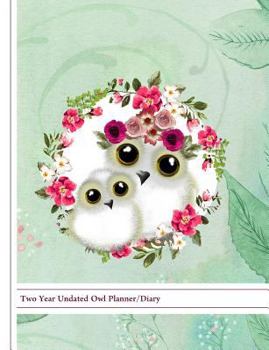 Paperback Two Year Undated Owl Planner/Diary: Whimsical Owls Roses Design Book