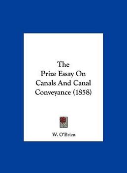Hardcover The Prize Essay on Canals and Canal Conveyance (1858) Book