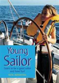 Paperback Young Sailor: How to be a good sailor and have fun!, 2nd Edition Book