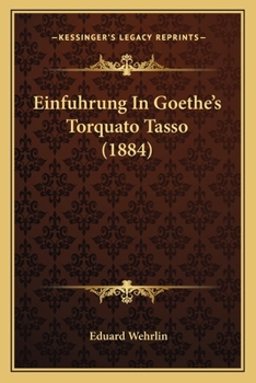 Paperback Einfuhrung In Goethe's Torquato Tasso (1884) [German] Book