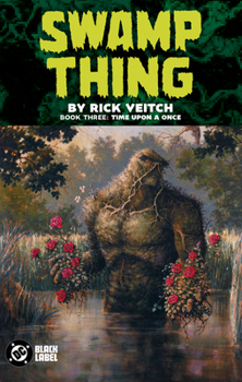 Paperback Swamp Thing by Rick Veitch Book Three: Time Upon a Once Book