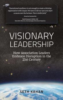 Paperback Visionary Leadership: : How Association Leaders Embrace Disruption in the 21st Century Book